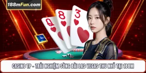 Casino TP - Sòng Bạc Trực Tuyến Đẳng Cấp Hoàng Gia Tại 188M