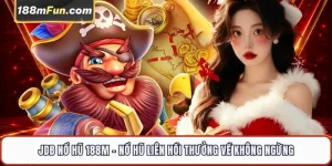 JDB Nổ Hũ - Thế Giới Slot Game Đồ Họa Cổ Điển Đẳng Cấp Tại 188M