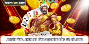 JILI Mìn Vàng - Khám Phá Trò Chơi Dò Mìn Blockchain Đẳng Cấp Tại 188M
